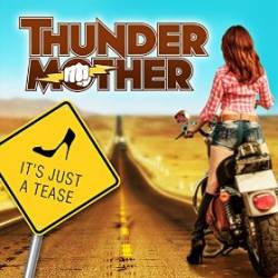 Thundermother : It's Just a Tease